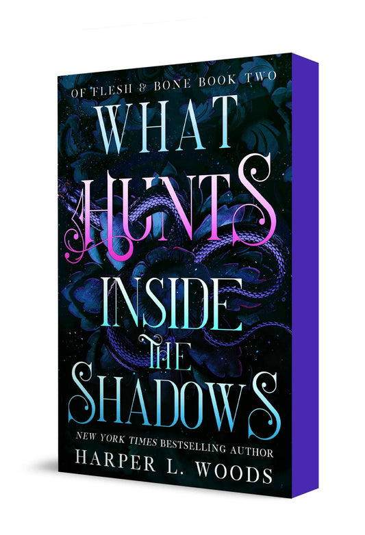 What Hunts Inside The Shadows: Of Flesh & Bone, Book 2