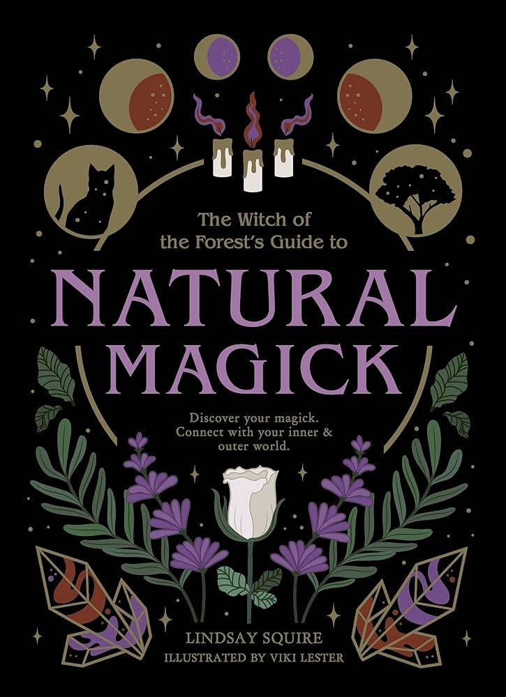 The Witch Of The Forest's Guide To Natural Magick