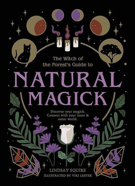 The Witch Of The Forest's Guide To Natural Magick
